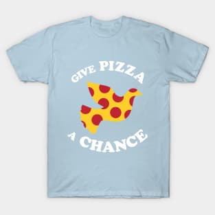 Give Pizza A Chance T-Shirt